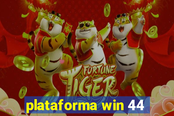 plataforma win 44